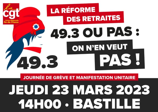 LA RÉFORME DES RETRAITES 49.3 OU PAS : ON N’EN VEUT PAS !